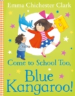 Image for Come to School too, Blue Kangaroo!