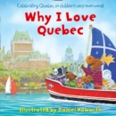 Image for Why I Love Quebec
