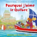 Image for Pourquoi J&#39;aime Le Quebec