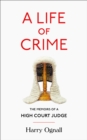 Image for A life of crime: the memoirs of a High Court judge