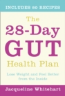 Image for The 28-day gut health plan: lose weight and feel better from the inside