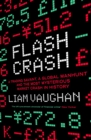 Image for Flash crash  : a trading savant, a global manhunt and the most mysterious market crash in history