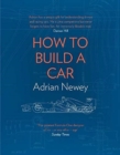Image for How to build a car  : the autobiography of the world&#39;s greatest Formula 1 designer