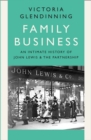 Image for Family business  : an intimate history of John Lewis and the partnership