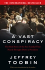 Image for A vast conspiracy  : the real story of the sex scandal that nearly brought down a president