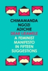 Image for Dear Ijeawele  : a feminist manifesto in fifteen suggestions