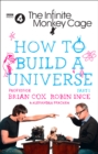 Image for How to Build a Universe : An Infinite Monkey Cage Adventure