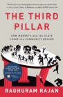 Image for The third pillar: how markets and the state are leaving communities behind