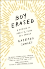 Image for Boy erased  : a memoir of identity, faith, and family