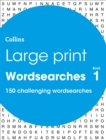 Image for Large Print Wordsearches book 1 : 150 Easy-to-Read Themed Wordsearch Puzzles