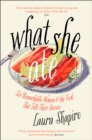 Image for What she ate  : six remarkable women and the food that tells their stories