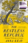 Image for The Restless Republic: Britain Without a Crown