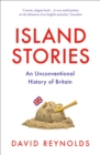 Image for Island stories  : an unconventional history of Britain