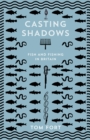 Image for Casting shadows  : fish and fishing in Britain