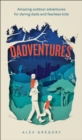 Image for Dadventures  : amazing outdoor adventures for daring dads and fearless kids