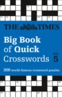 Image for The Times Big Book of Quick Crosswords 5 : 300 World-Famous Crossword Puzzles