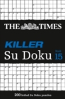 Image for The Times Killer Su Doku Book 15 : 200 Challenging Puzzles from the Times