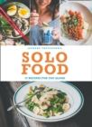 Image for Solo food: 72 recipes for you alone