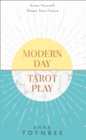 Image for Modern day tarot play  : how to use the cards to be a winner at life