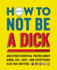 Image for How to Not Be a Dick