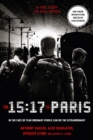 Image for The 15:17 to Paris: the true story of a terrorist, a train, and three American heroes