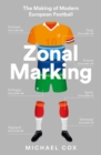 Image for Zonal marking  : the making of modern European football