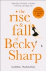 Image for The rise &amp; fall of Becky Sharp