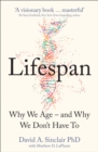 Image for Lifespan  : the revolutionary science of why we age - and why we don&#39;t have to