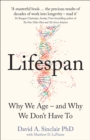 Image for Lifespan: the revolutionary science of why we age - and why we don&#39;t have to