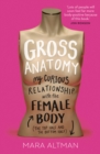 Image for Gross anatomy  : my curious relationship with the female body (the top half and the bottom half)