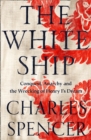 Image for The White Ship  : conquest, anarchy and the wrecking of Henry I&#39;s dream
