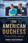 Image for The American duchess  : the real Wallis Simpson