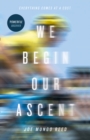 Image for We Begin Our Ascent
