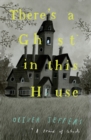 There's a ghost in this house - Jeffers, Oliver