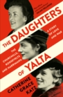 Image for Daughters of Yalta  : the Churchills, Roosevelts and Harrimans