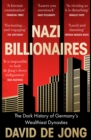 Image for Nazi Billionaires: The Dark History of Germany&#39;s Wealthiest Dynasties