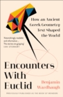 Image for Encounters with Euclid  : how an ancient Greek geometry text shaped the world