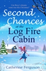 Image for Second Chances at the Log Fire Cabin
