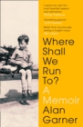 Image for Where shall we run to?: a memoir