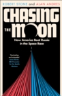 Image for Chasing the moon: the story of the space race - from Arthur C. Clarke to the Apollo landings
