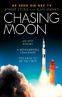 Image for Chasing the Moon  : an epic rivalry, a monumental challenge, the race to be the first