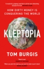 Image for Kleptopia: How Dirty Money Is Conquering the World