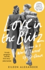 Image for Love in the Blitz: the greatest lost love letters of the Second World War