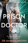 Image for The prison doctor  : my time inside Britain&#39;s most notorious jails