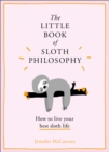 Image for The Little Book of Sloth Philosophy