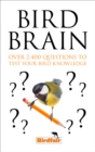 Image for Bird brain  : 500 fiendish questions to test you