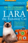 Image for Lara the runaway cat  : one cat&#39;s journey to discover home is where the heart is