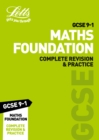 Image for GCSE 9-1 mathsFoundation,: Complete revision &amp; practice