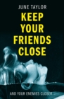 Image for Keep your friends close