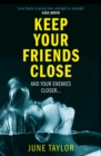 Image for Keep Your Friends Close